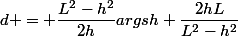 d = \dfrac{L^2-h^2}{2h}argsh \dfrac{2hL}{L^2-h^2}