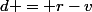 d = r-v