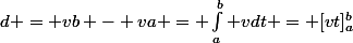 d = vb - va = \int_a^b vdt = [vt]_a^b