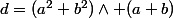 d=(a^2+b^2)\wedge (a+b)