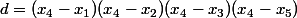 d=(x_4-x_1)(x_4-x_2)(x_4-x_3)(x_4-x_5)