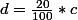 d=\frac{20}{100}*c