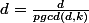 d=\frac{d}{pgcd(d,k)}