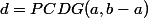 d=PCDG(a,b-a)