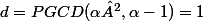 d=PGCD(\alpha²,\alpha-1)=1