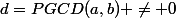 d=PGCD(a,b) \ne 0