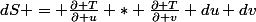 dS = \frac{\partial T}{\partial u} * \frac{\partial T}{\partial v} du dv