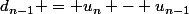 d_{n-1} = u_n - u_{n-1}