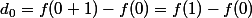 d_0=f(0+1)-f(0)=f(1)-f(0)