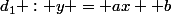 d_1 : y = ax +b