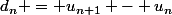 d_n = u_{n+1} - u_n