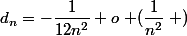 d_n=-\dfrac{1}{12n^2}+o\left (\dfrac{1}{n^2}\right )