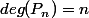 deg(P_{n})=n