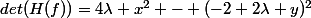 det(H(f))=4\lambda x^2 - (-2+2\lambda y)^2