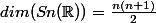 dim(Sn(\mathbb{R}))=\frac{n(n+1)}{2}