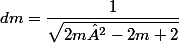 dm=\dfrac{1}{\sqrt{2m²-2m+2}}