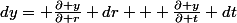 dy= \frac{\partial y}{\partial r} dr + \frac{\partial y}{\partial t} dt