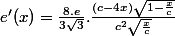 e'(x)=\frac{8.e}{3\sqrt{3}}}.\frac{(c-4x)\sqrt{1-\frac{x}{c}}}{c^2\sqrt{\frac{x}{c}}}