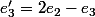 e'_3=2e_2-e_3
