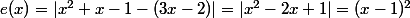 e(x)=|x^2+x-1-(3x-2)|=|x^2-2x+1|=(x-1)^2