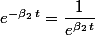 e^{-\beta_2\,t}=\dfrac{1}{e^{\beta_2\,t}}