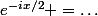 e^{-ix/2} =\dots