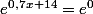 e^{0,7x+14}=e^{0}