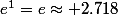 e^{1}=e\approx 2.718