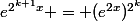 e^{2^{k+1}x} = (e^{2x})^{2^k}