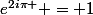 e^{2i\pi } = 1