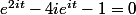 e^{2it}-4ie^{it}-1=0