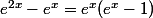 e^{2x}-e^x=e^x(e^x-1)
