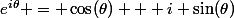 e^{i\theta} = \cos(\theta) + i \sin(\theta)