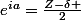 e^{ia}=\frac{Z-\delta }{2}