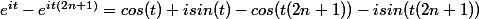 e^{it}-e^{it(2n+1)}=cos(t)+isin(t)-cos(t(2n+1))-isin(t(2n+1))