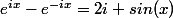 e^{ix}-e^{-ix}=2i sin(x)