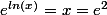 e^{ln(x)}=x=e^{2}