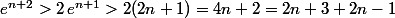 e^{n+2}>2\,e^{n+1}>2(2n+1)=4n+2=2n+3+2n-1