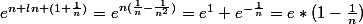e^{n ln (1+\frac{1}{n})}=e^{n(\frac{1}{n}-\frac{1}{n^2})}=e^1 e^{-\frac{1}{n}}=e*(1-\frac{1}{n})