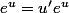 e^{u}=u'e^{u}