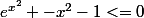e^{x^2} -x^2-1<=0