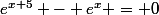 e^{x+5} - e^{x} = 0