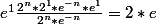 e^1\frac{2^{n}*2^{1}*e^{-n}*e^{1}}{2^{n}*e^{-n}}=2*e