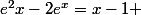 e^2x-2e^x=x-1 