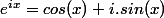 e^i^x=cos(x)+i.sin(x)