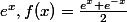 e^x,f(x)=\frac{e^x+e^{-x}}{2}