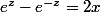 e^z-e^{-z}=2x