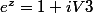 e^z=1+iV3