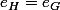 e_H=e_G