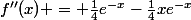 f''(x) = \frac{1}{4}e^{-x}-\frac{1}{4}xe^{-x}